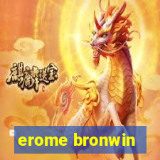 erome bronwin