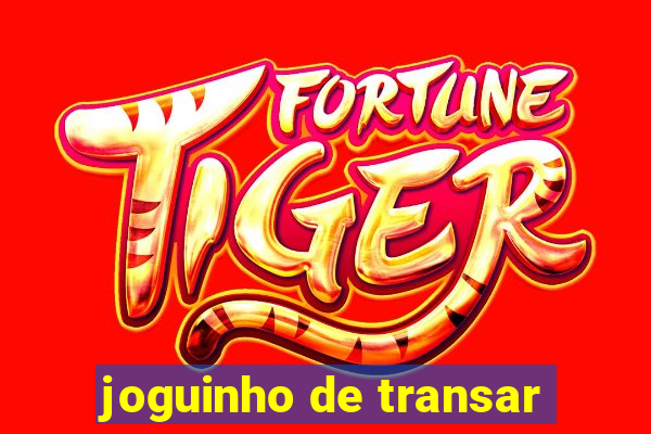 joguinho de transar