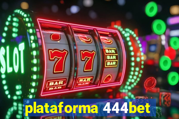 plataforma 444bet