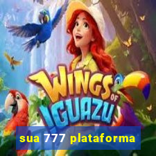 sua 777 plataforma