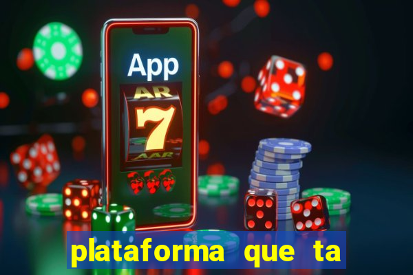 plataforma que ta pagando agora