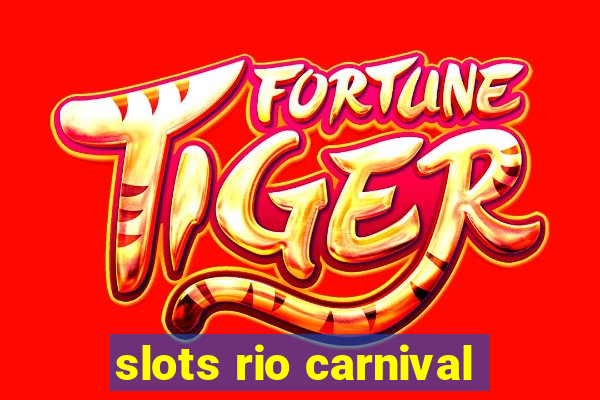 slots rio carnival