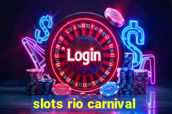 slots rio carnival