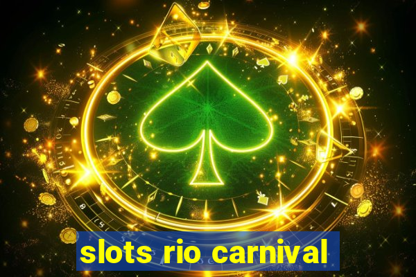 slots rio carnival