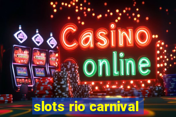 slots rio carnival