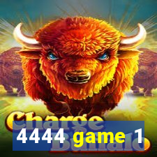 4444 game 1