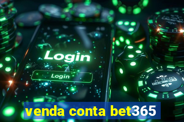 venda conta bet365