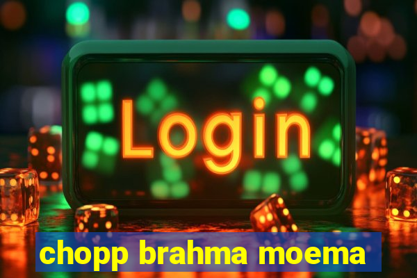 chopp brahma moema