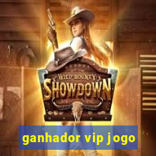 ganhador vip jogo