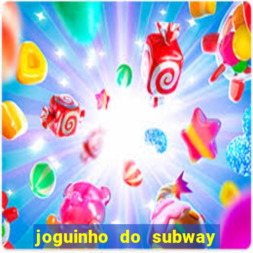 joguinho do subway surf que ganha dinheiro de verdade