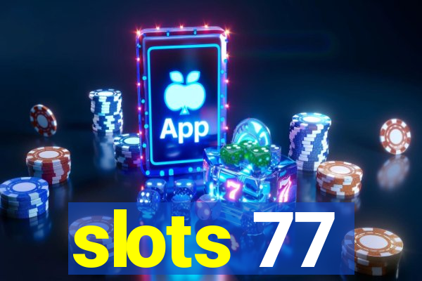 slots 77