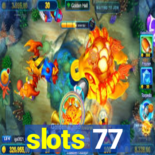 slots 77