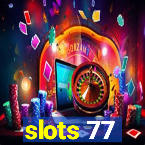 slots 77