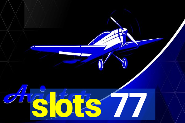 slots 77