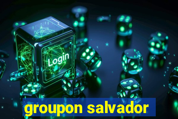 groupon salvador