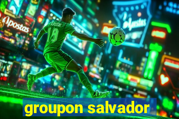 groupon salvador