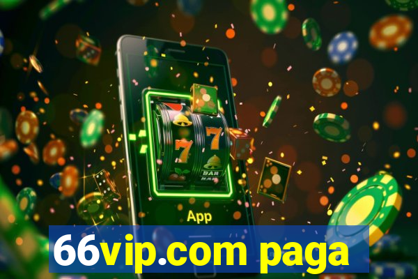66vip.com paga