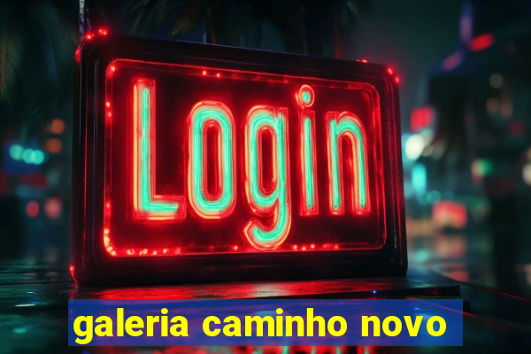 galeria caminho novo