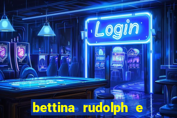 bettina rudolph e marcelo terminaram