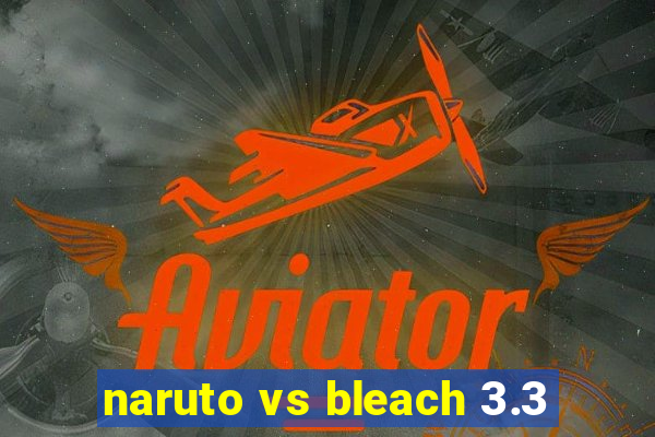 naruto vs bleach 3.3