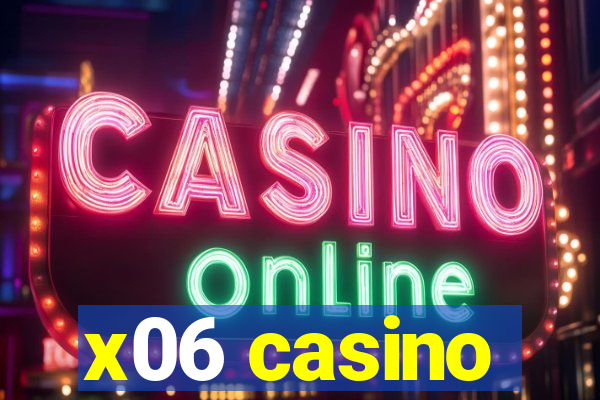 x06 casino