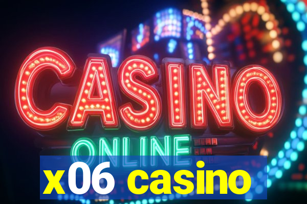 x06 casino