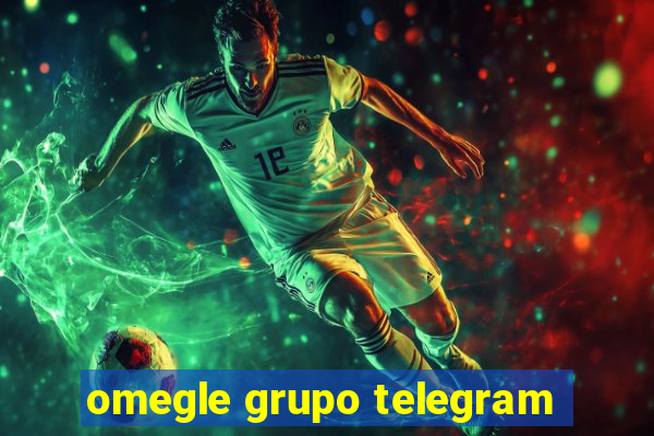 omegle grupo telegram