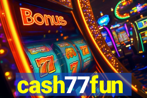 cash77fun