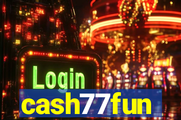 cash77fun