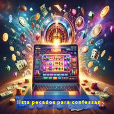 lista pecados para confessar