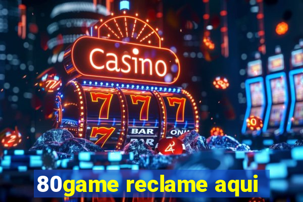 80game reclame aqui