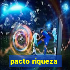 pacto riqueza