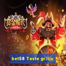 bet58 Teste gr谩tis