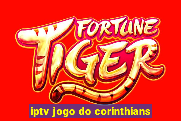 iptv jogo do corinthians