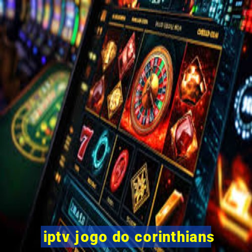 iptv jogo do corinthians