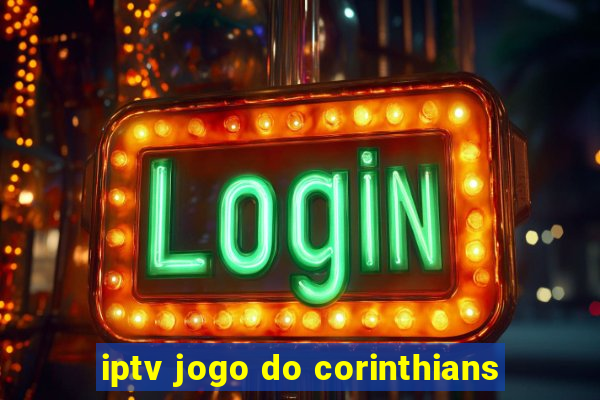 iptv jogo do corinthians