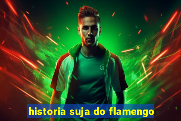 historia suja do flamengo