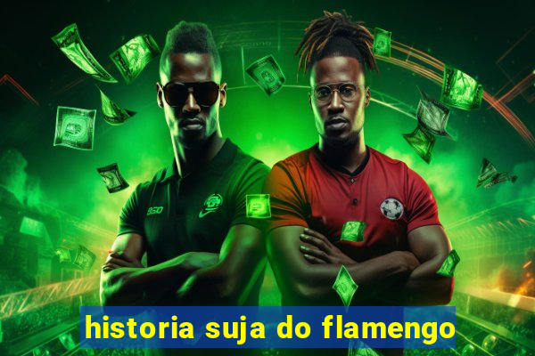 historia suja do flamengo