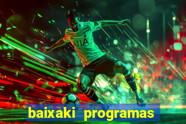 baixaki programas gratis para pc windows 7