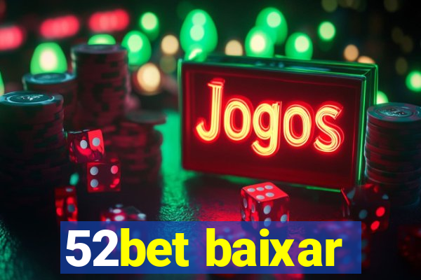 52bet baixar