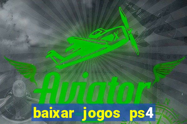 baixar jogos ps4 pkg pt br