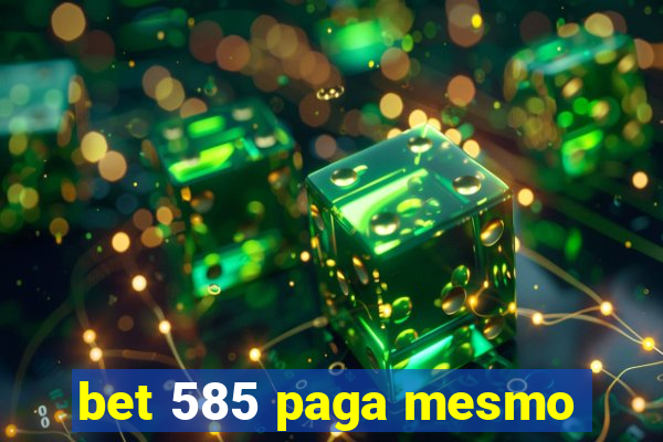 bet 585 paga mesmo