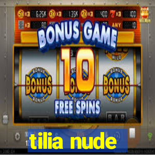 tilia nude