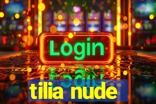 tilia nude