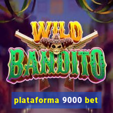 plataforma 9000 bet