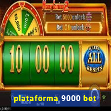 plataforma 9000 bet