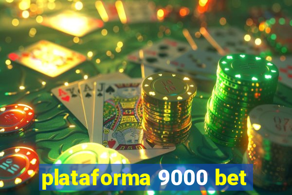 plataforma 9000 bet