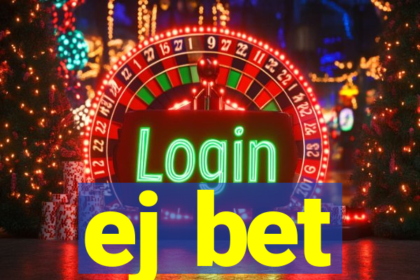 ej bet