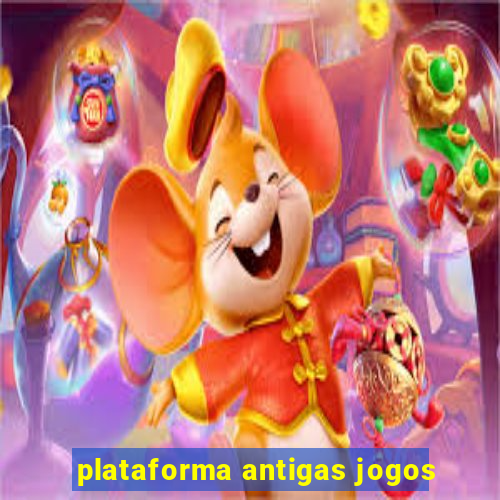 plataforma antigas jogos