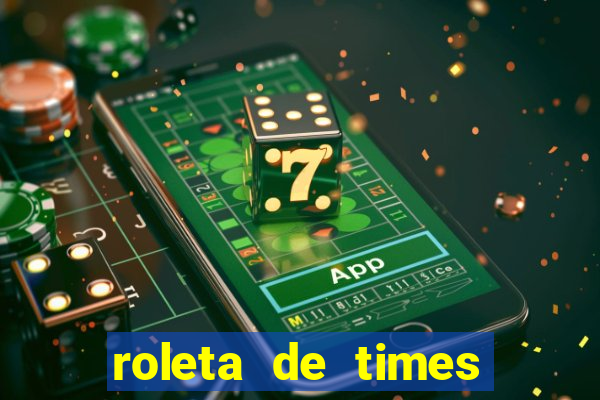 roleta de times champions league